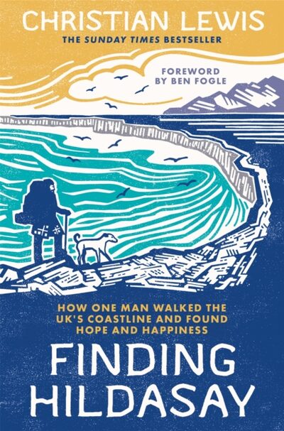 Finding Hildasay : How one man walked the UK's coastline and found hope and happiness