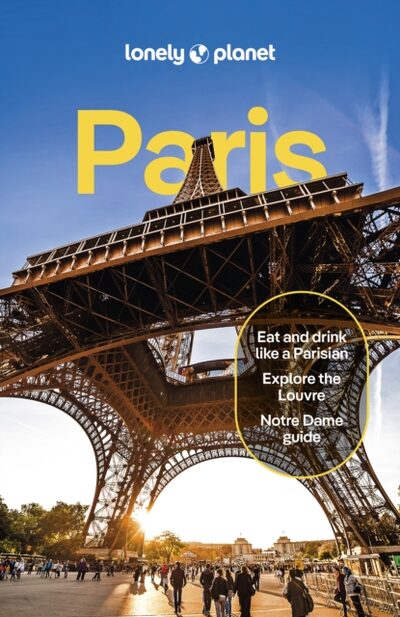 Lonely Planet Paris : Detailed Itineraries | Travel Like a Local | Insider Tips | Covers Eiffel Tower, Champs-Elysees & Grands Boulevards, Louvre & Les Halles and more
