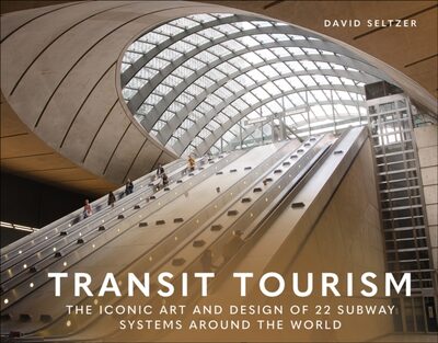 Transit Tourism : The Iconic Art and Design of 22 Subway Systems around the World book cover