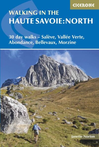 Walking in the Haute Savoie: North : 30 day walks - SalA¨ve, VallA©e Verte, Abondance, Bellevaux, Morzine book cover