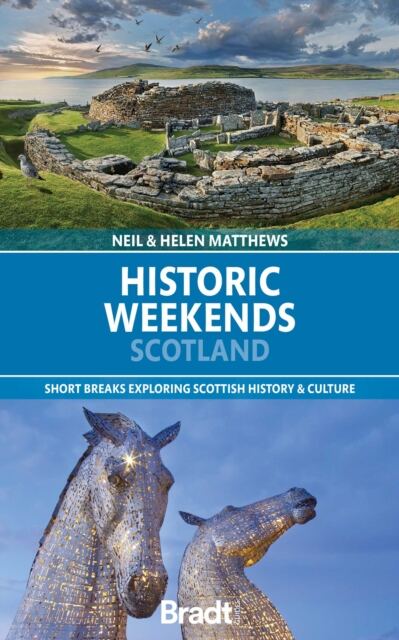 Historic Weekends Scotland : short breaks exploring Scottish history & culture