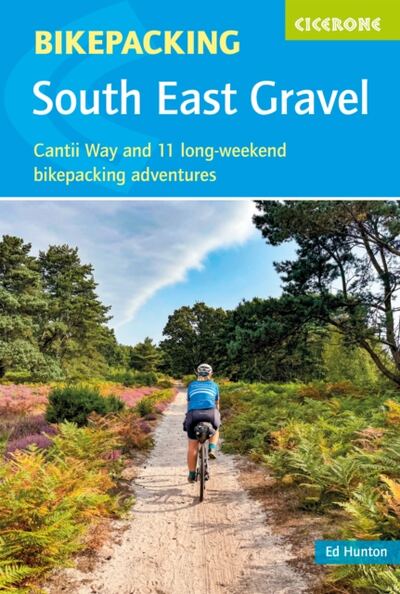 Bikepacking - South East Gravel : Cantii Way and 11 long-weekend bikepacking adventures book cover