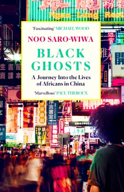 Black Ghosts : A Journey Into the Lives of Africans in China book cover