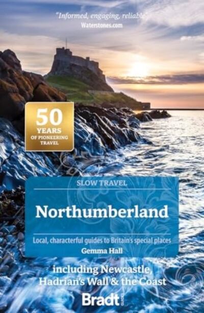 Northumberland (Slow Travel) : including Newcastle, Hadrian's Wall & the Coast book cover