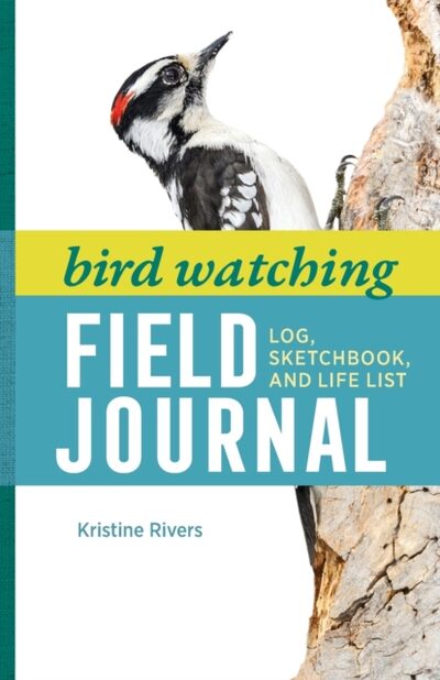 Bird Watching Field Journal : Log, Sketchbook, and Life List book cover