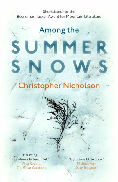 Among The Summer Snows : In Search of Scotland's Last Snows
