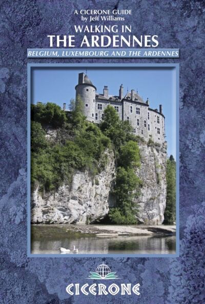 Walking in the Ardennes : Belgium, Luxembourg and the Ardennes book cover