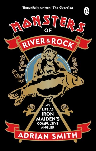 Monsters of River and Rock : My Life as Iron Maiden’s Compulsive Angler book cover