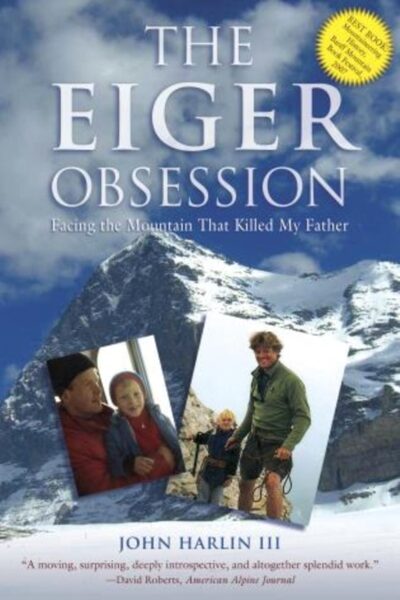Eiger Obsession : Facing The Mountain That Killed My Father