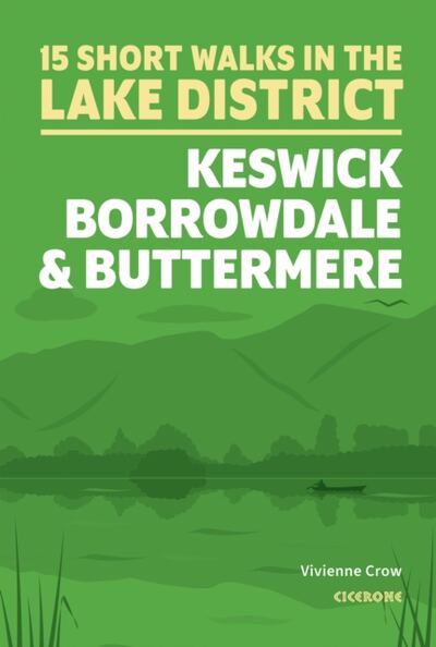 15 Short Walks in the Lake District: Keswick, Borrowdale and Buttermere book cover