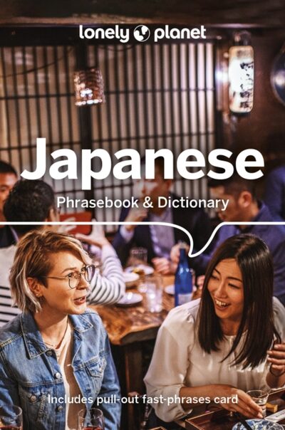 Lonely Planet Japanese Phrasebook & Dictionary : Pocket-Sized Travel Language Guide with 3,500 Words, Essential Phrases, Pronunciation Tips & More