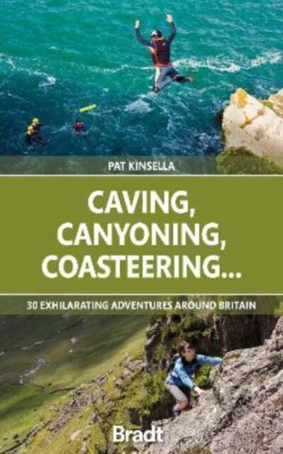 Caving, Canyoning, Coasteering.. : 30 exhilarating adventures around Britain book cover