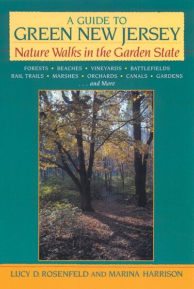 A Guide to Green New Jersey : Nature Walks in the Garden State