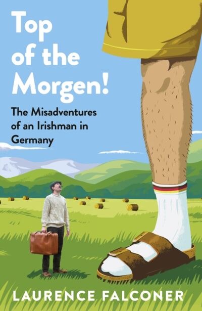 Top of the Morgen! : The Misadventures of an Irishman in Germany book cover
