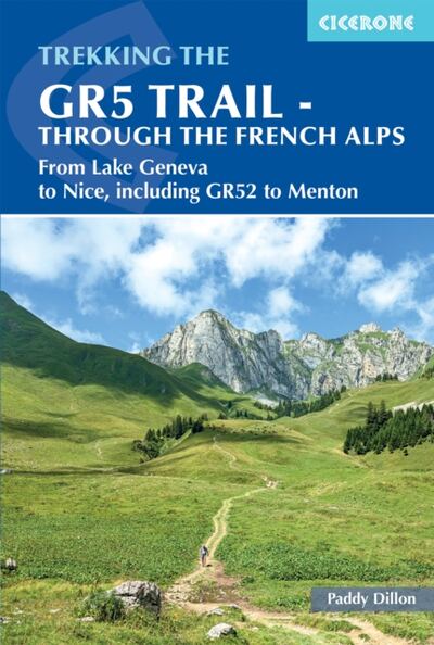 The GR5 Trail - Through the French Alps : From Lake Geneva to Nice, including GR52 to Menton