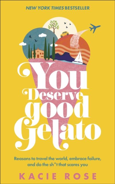 You Deserve Good Gelato : New York Times Bestseller