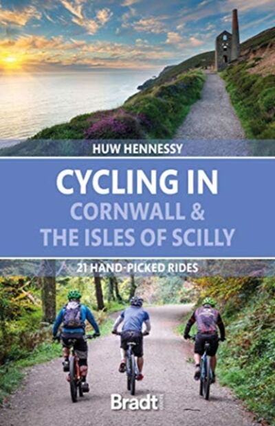 Cycling in Cornwall and the Isles of Scilly : 21 hand-picked rides book cover