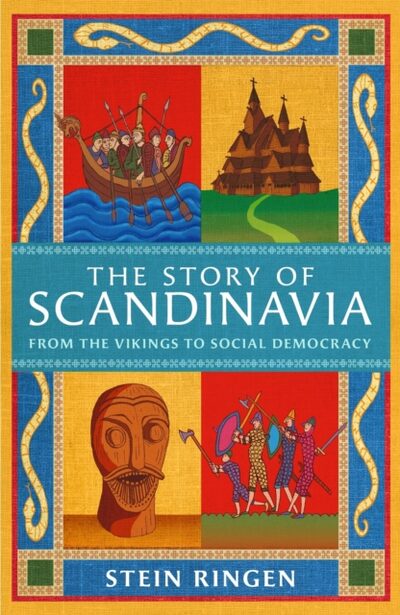 The Story of Scandinavia : From the Vikings to Social Democracy book cover