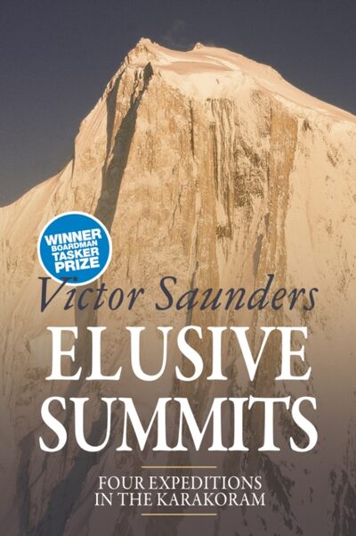 Elusive Summits : Four Expeditions in the Karakoram