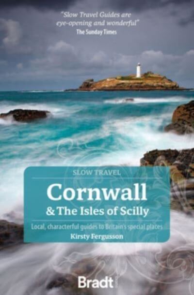 Cornwall & the Isles of Scilly : Local, characterful guides to Britain's Special Places