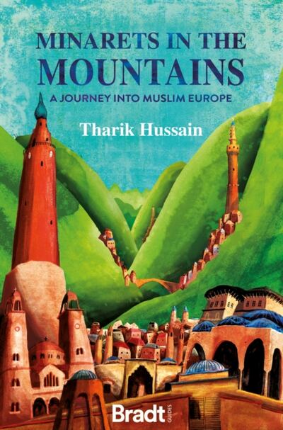 Minarets in the Mountains : A Journey into Muslim Europe