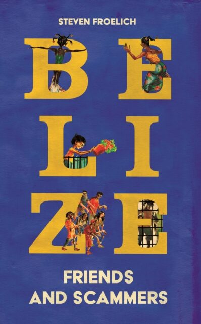 Belize : Friends and Scammers book cover