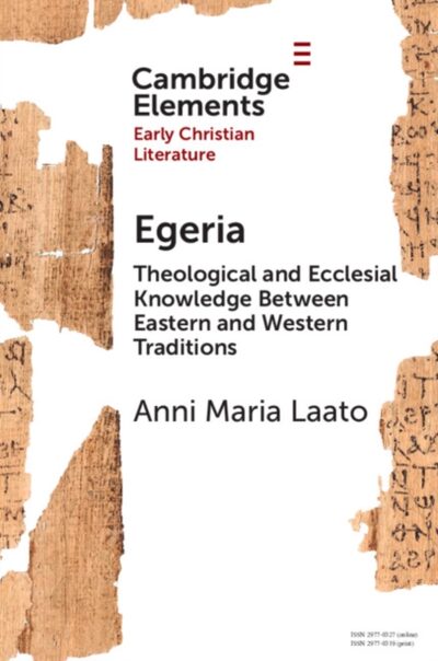 Egeria : Theological and Ecclesial Knowledge Between Eastern and Western Traditions book cover