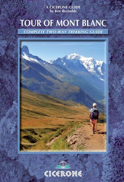 Tour of Mont Blanc : Complete Two-way Trekking Guide