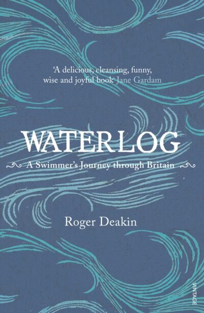 Waterlog : A Swimmer's Journey Through Britain