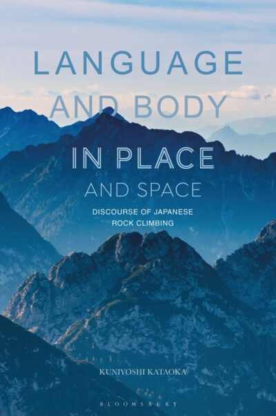 Language and Body in Place and Space : Discourse of Japanese Rock Climbing
