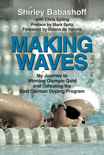 Making Waves : My Journey to Winning Olympic Gold and Defeating the East German Doping Program book cover