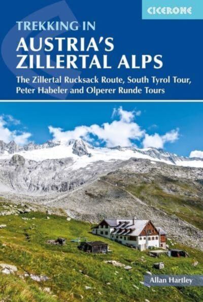 Trekking in Austria's Zillertal Alps : The Zillertal Rucksack Route, South Tirol Tour, Peter Habeler and Olperer Runde book cover