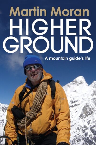 Higher Ground : A Mountain Guide's Life