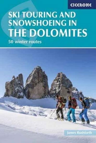 Ski Touring and Snowshoeing in the Dolomites : 50 winter routes book cover