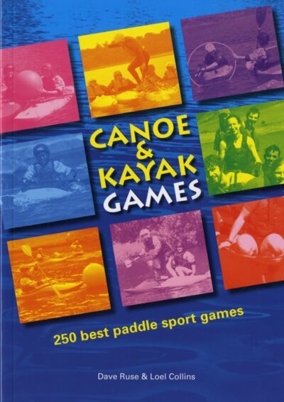 Canoe and Kayak Games : 250 Best Paddle Sport Games book cover