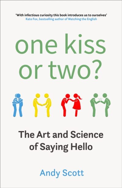 One Kiss or Two? : The Art and Science of Saying Hello book cover