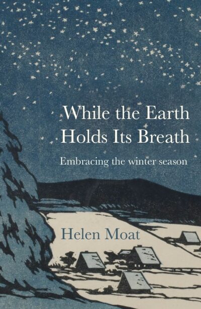 While the Earth Holds its Breath : Embracing the winter season book cover