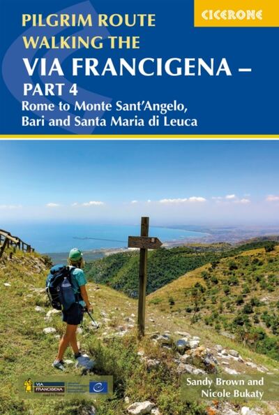 Walking the Via Francigena Pilgrim Route - Part 4 : Rome to Monte Santa??Angelo, Bari, Brindisi and Santa Maria di Leuca book cover