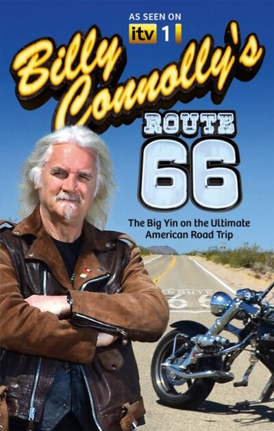 Billy Connolly's Route 66 : The hilarious memoir from bestselling author and comedian, Billy Connolly, of life on the ultimate American road trip