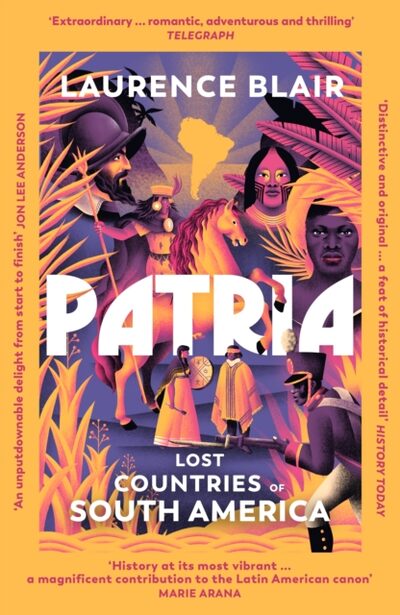 Patria : Lost Countries of South America