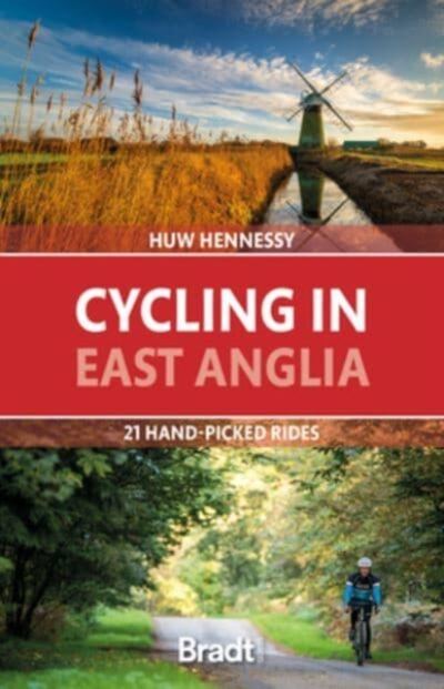 Cycling in East Anglia : 21 hand-picked rides book cover