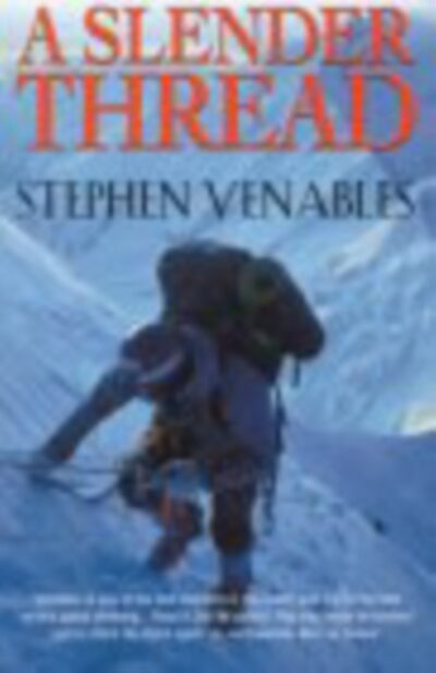A Slender Thread : Escaping Disaster in the Himalaya