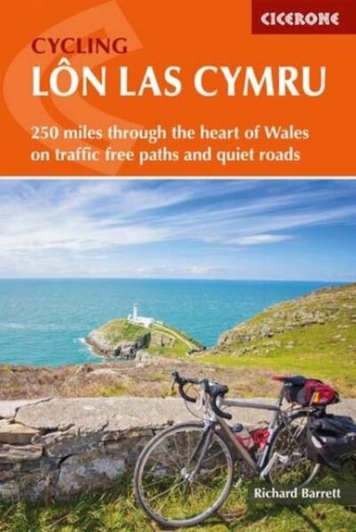 Cycling Lon Las Cymru : 250 miles through the heart of Wales on traffic-free paths and quiet roads book cover