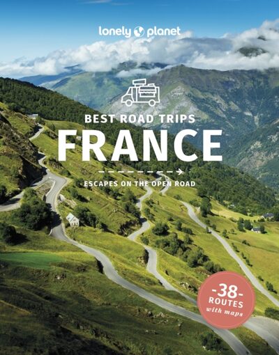 Lonely Planet Best Road Trips France : Detailed Itineraries | Travel Like a Local | Insider Tips | Covers Paris, Normandy, Loire Valley, Provence, and more