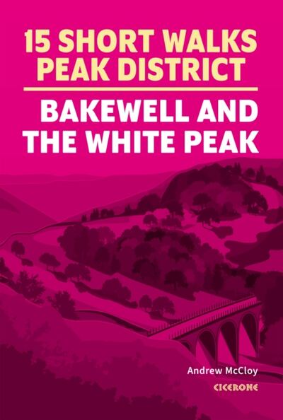 15 Short Walks in the Peak District - Bakewell and the White Peak book cover