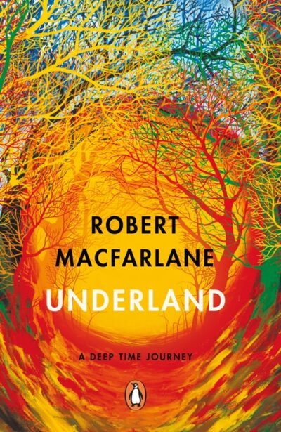 Underland : A Deep Time Journey