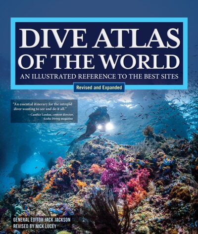 Dive Atlas of the World, Revised and Expanded Edition : An Illustrated Reference to the Best Sites book cover