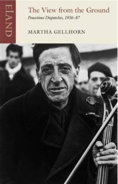 The View from the Ground : Peacetime Dispatches,1936-87