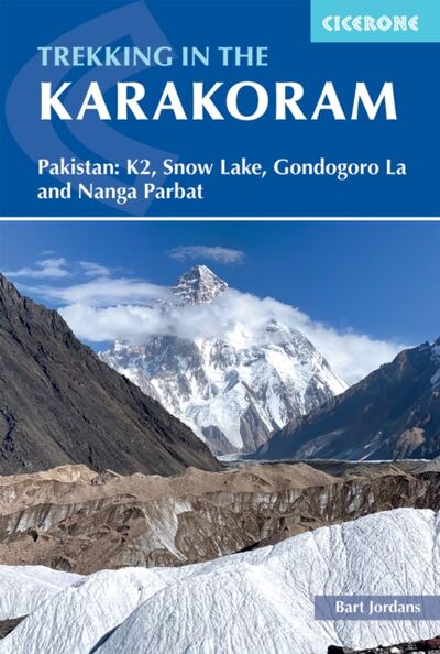 Trekking in the Karakoram : Pakistan: K2, Snow Lake, Gondogoro La and Nanga Parbat book cover