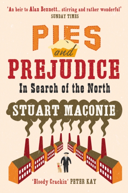 Pies and Prejudice : In search of the North